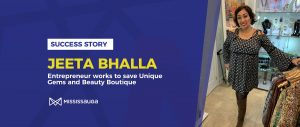 Read more about the article Jeeta Bhalla: Entrepreneur works to save Unique Gems and Beauty Boutique