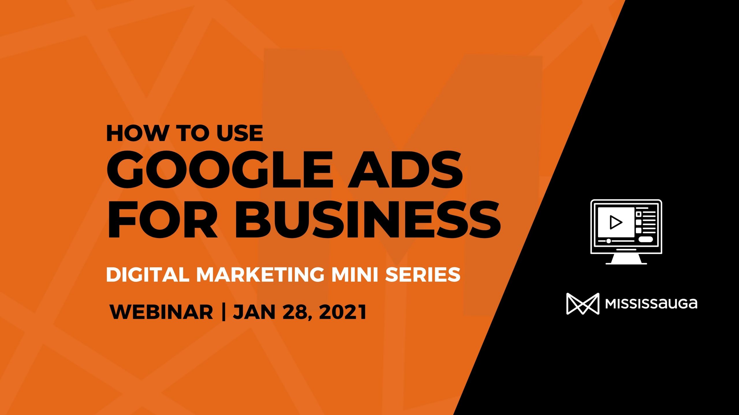 How to use Google Ads for Business – Webinar, Jan 28