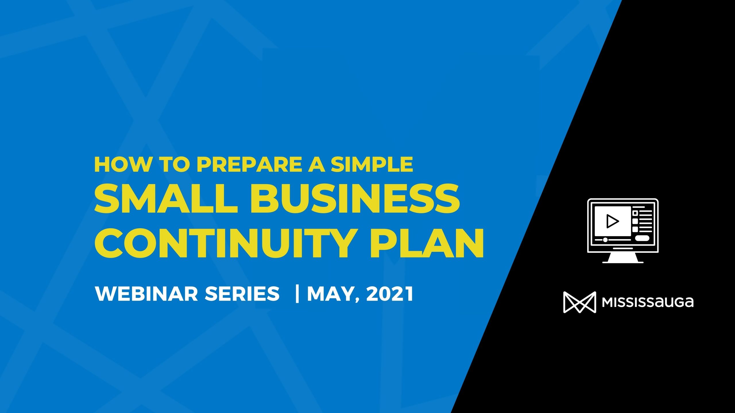 You are currently viewing How to Prepare a Small Business Continuity Plan – Webinar Series, May 2021