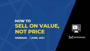 Read more about the article How to Sell on Value, Not Price – Webinar, June 23