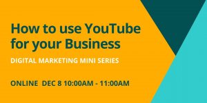 Read more about the article Digital Marketing: How to Use YouTube for Your Business – Webinar Dec 8