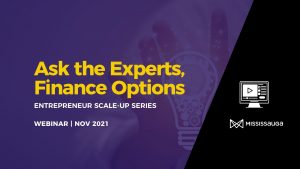 Scale-Up Ask the Experts, Finance Options – Webinar Nov 4