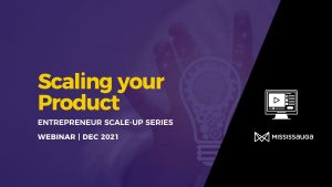 Scale-Up Scaling Your Product – Webinar Dec 2